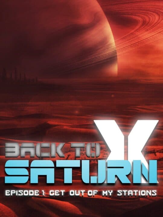 Back to Saturn X Episode 1: Get Out of My Stations